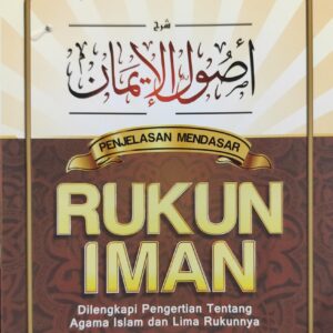Penjelasan Mendasar Rukun Iman